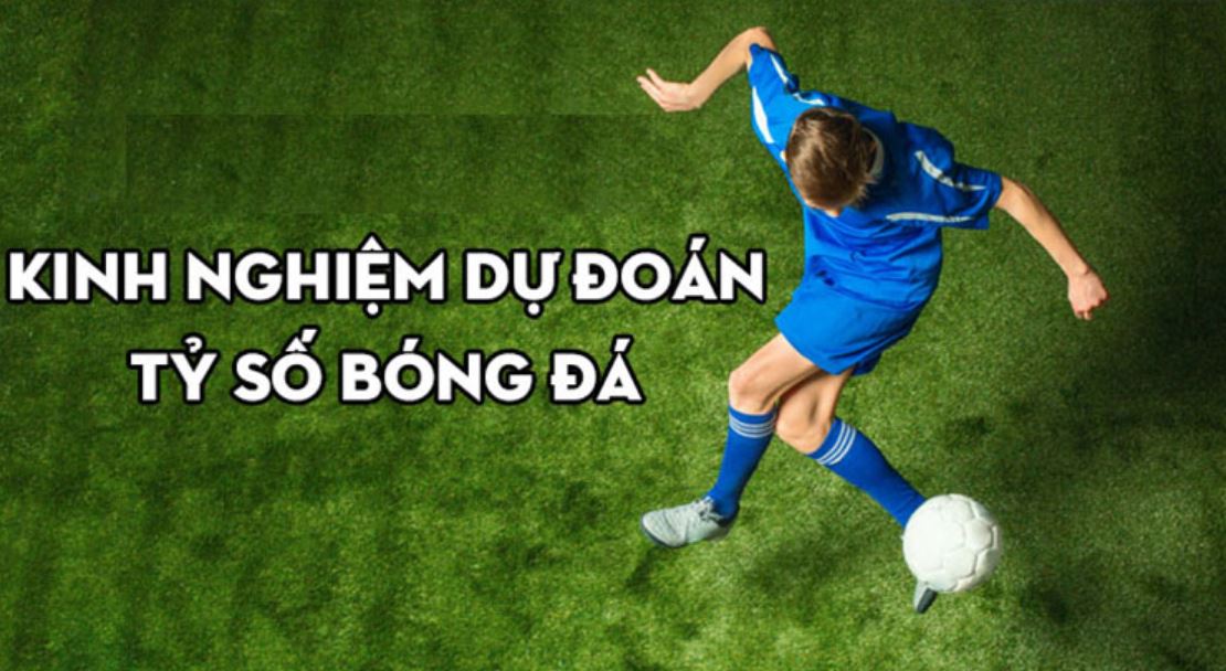 Kinh nghiệm dự đoán tỷ số bóng đá tại Sin88 vip